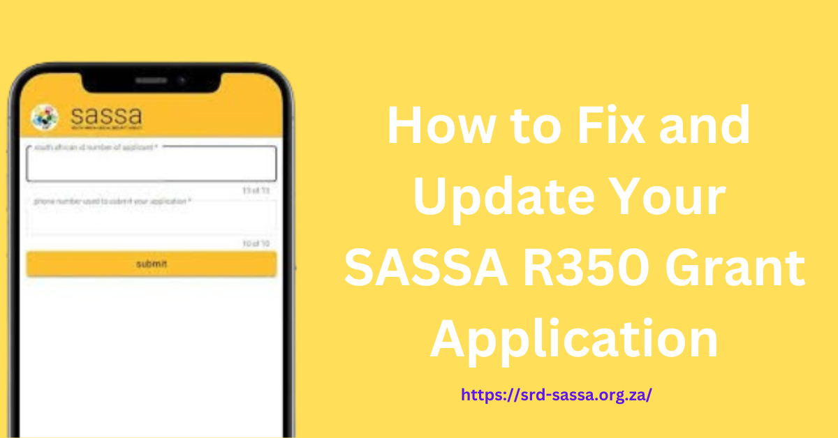 How to Fix and Update Your SASSA R350 Grant Application