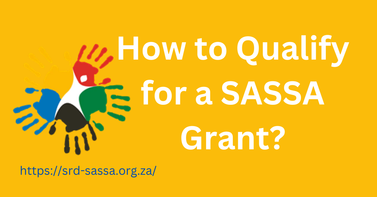 How to Qualify for a SASSA Grant?