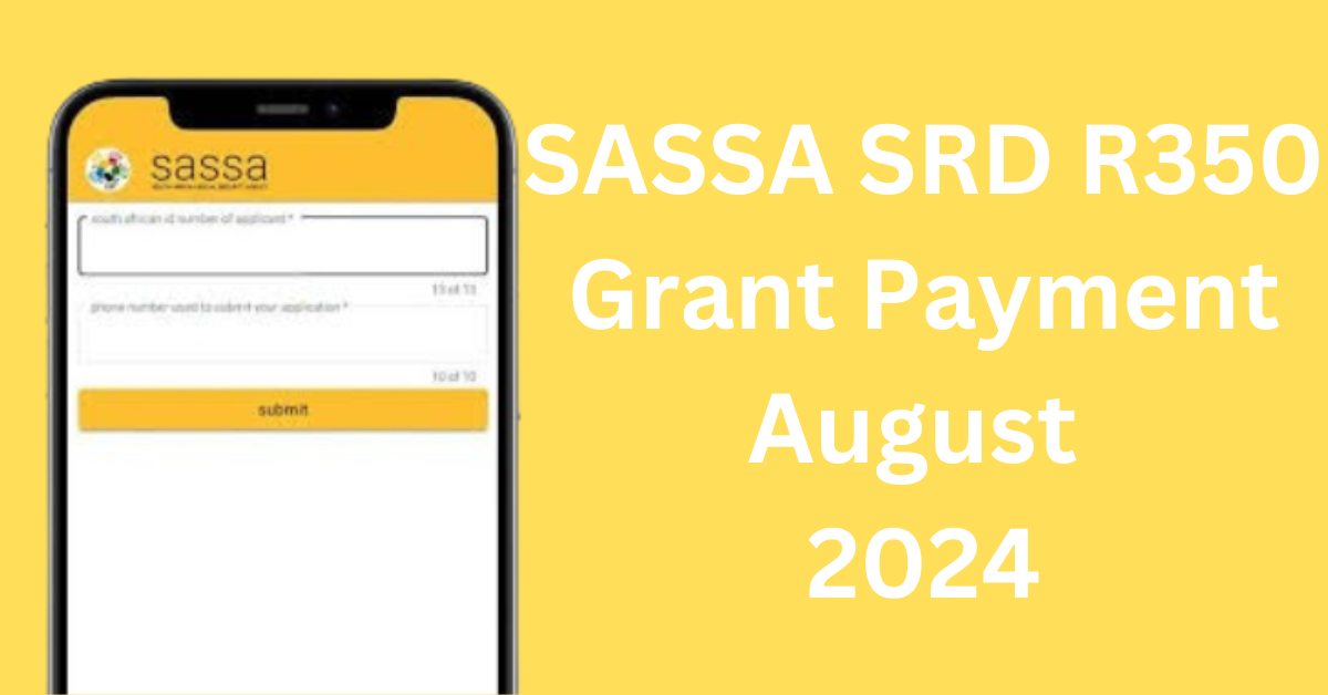 SASSA SRD R350 Grant Payment August 2024